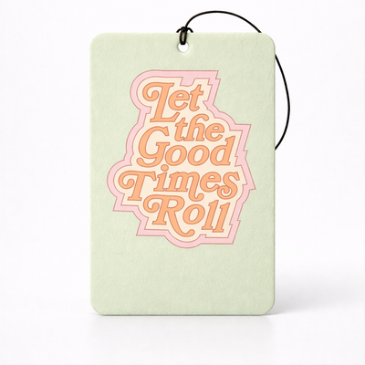 Let the Good Times Roll