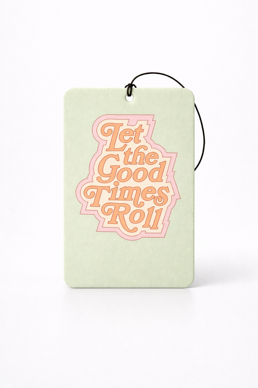 Let the Good Times Roll